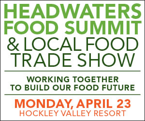 eadwaters Food Summit and Local Food Trade Fair.