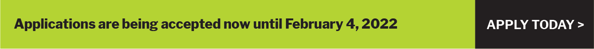 Applications are being accepted now until February 4, 2022  apply today